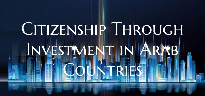 Citizenship Through Investment in Arab Countries